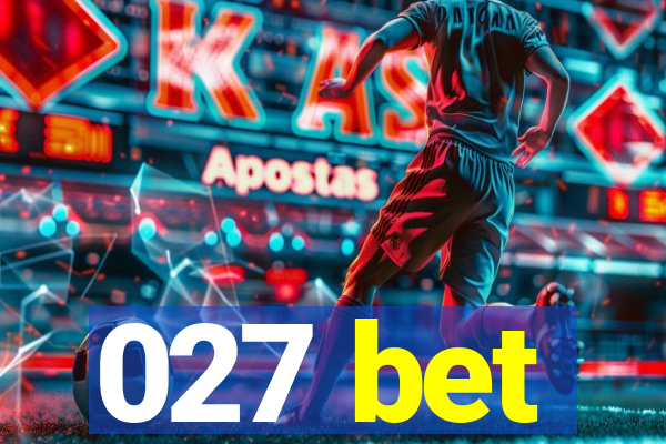 027 bet